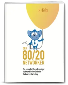 Der 80/20 Networker: Dein Weg zum Erfolg – Erfahrungen die überraschen